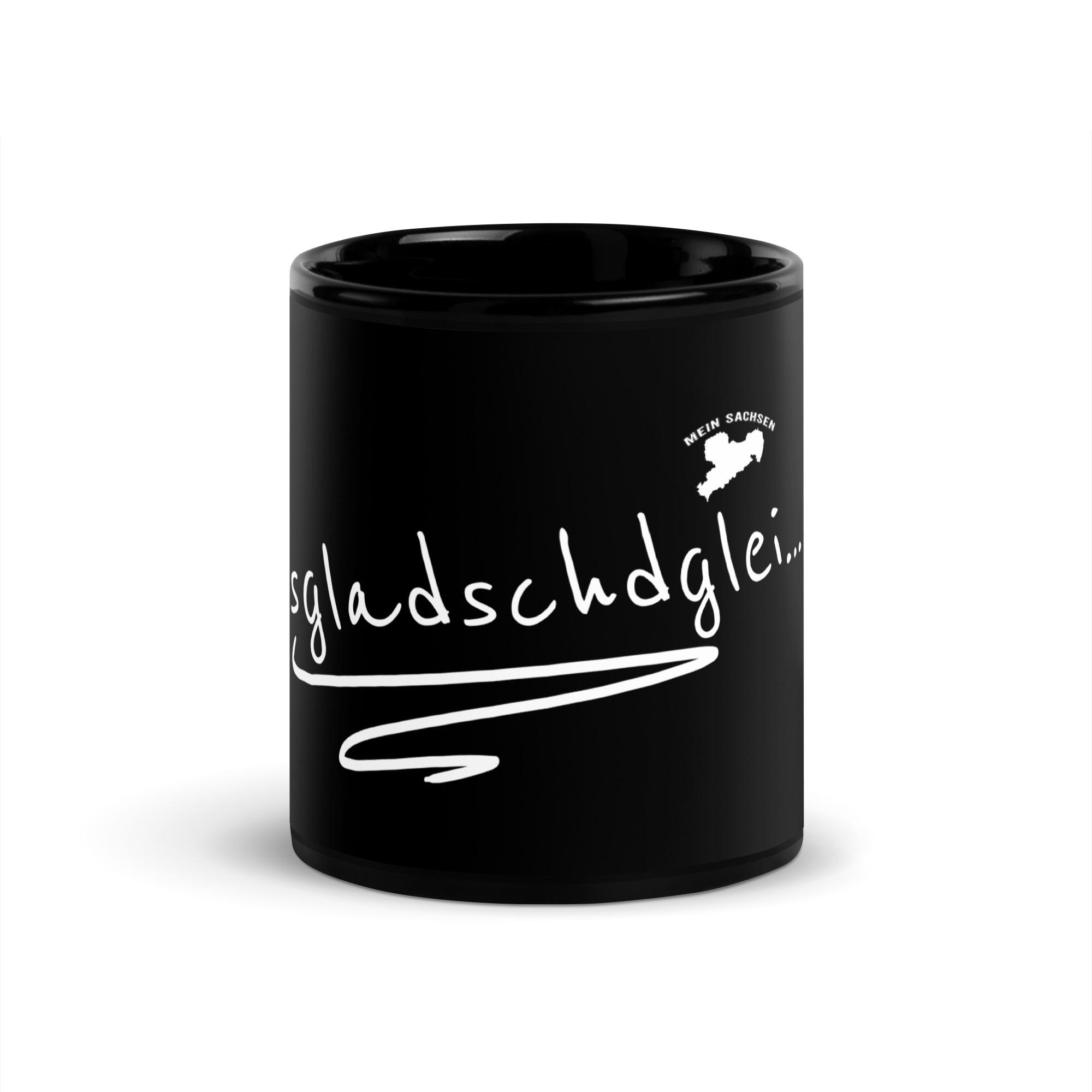 sgladschdglei - Sächsisch - Spruch -Schwarze glänzende Tasse