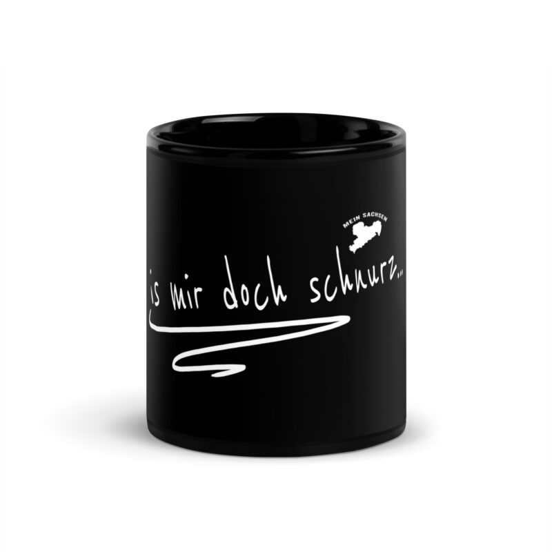 is mir doch schnurz - Sächsisch - Spruch - Schwarze glänzende Tasse