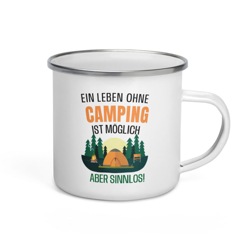Ein Leben ohne Camping ist möglich, aber sinnlos! -Emailletasse