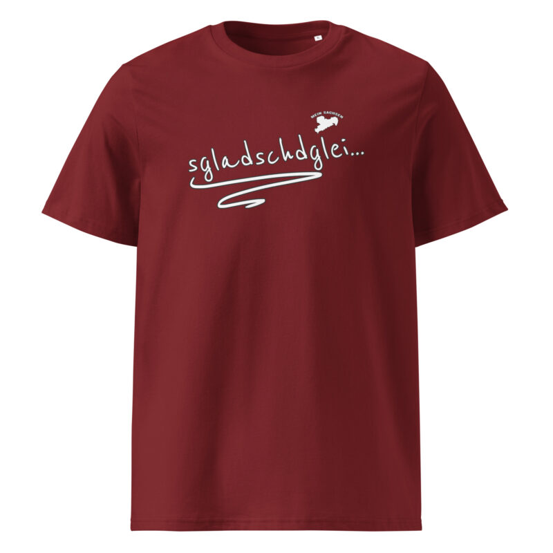 sgladschdglei - Sächsisch - Spruch - Unisex-Bio-Baumwoll-T-Shirt