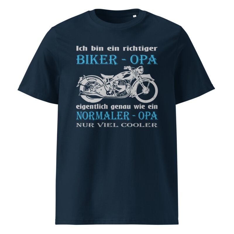 Ich bin ein richtiger Biker – Opa, eigentlich genau wie ein Normaler – Opa, nur viel cooler – Unisex-Bio-Baumwoll-T-Shirt