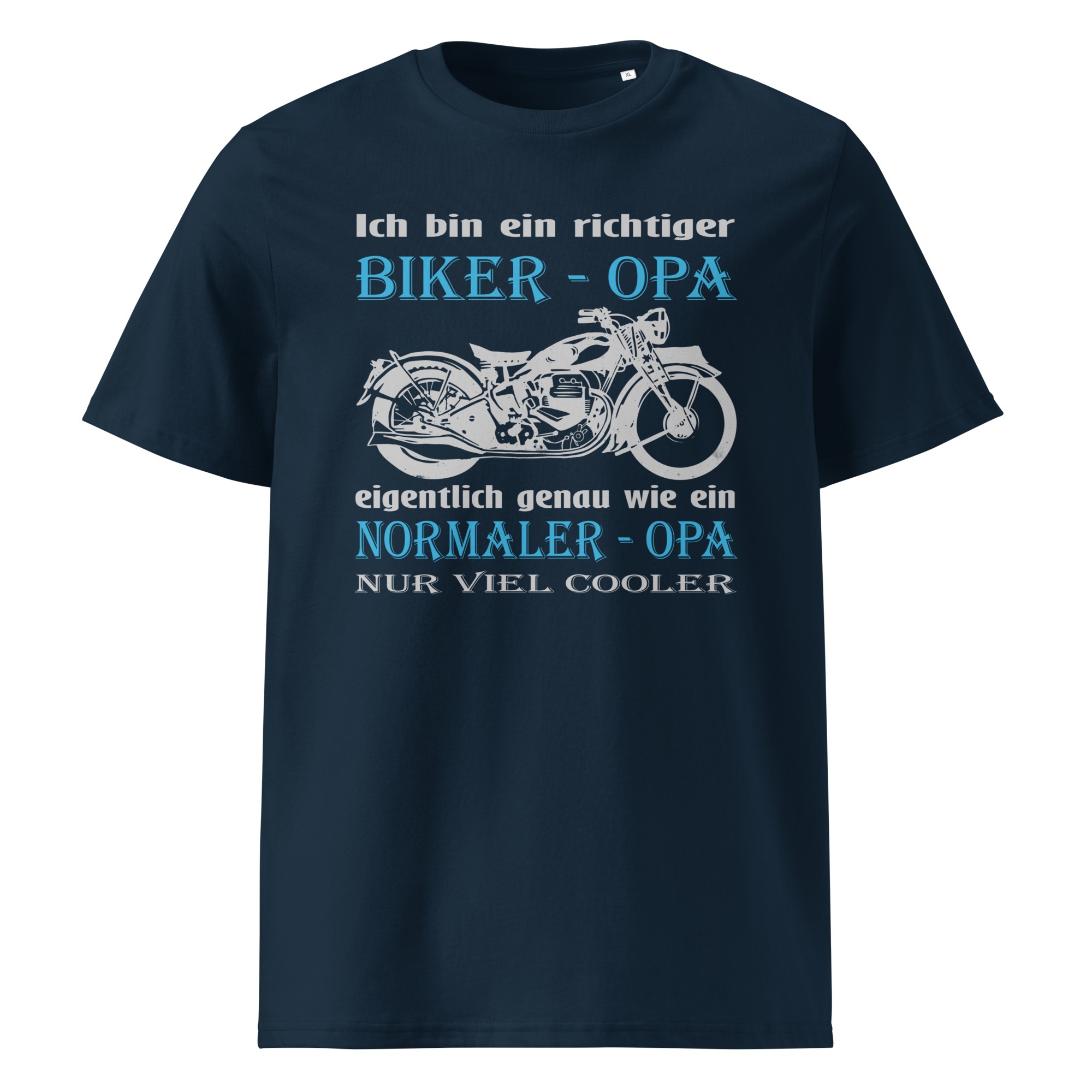 Ich bin ein richtiger Biker – Opa, eigentlich genau wie ein Normaler – Opa, nur viel cooler – Unisex-Bio-Baumwoll-T-Shirt