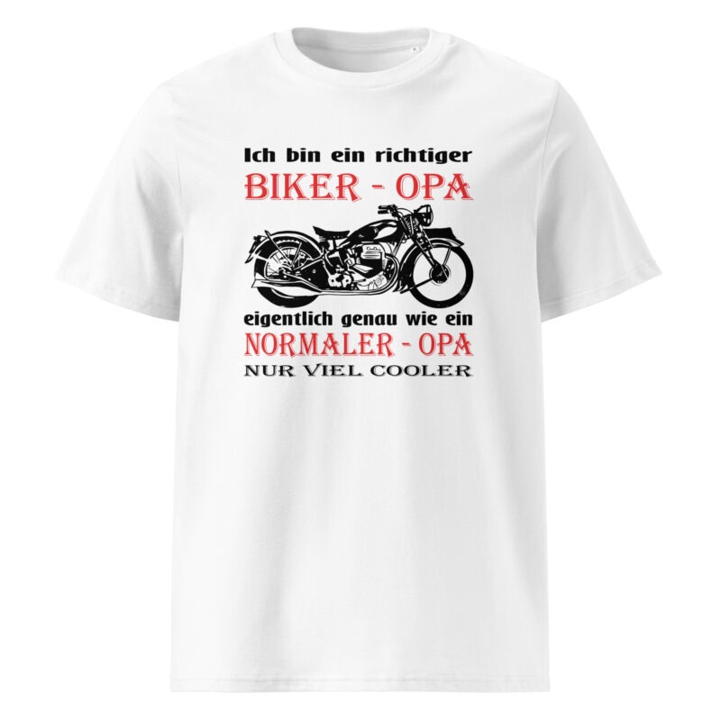 Ich bin ein richtiger Biker - Opa, eigentlich genau wie ein Normaler - Opa, nur viel cooler - Unisex-Bio-Baumwoll-T-Shirt