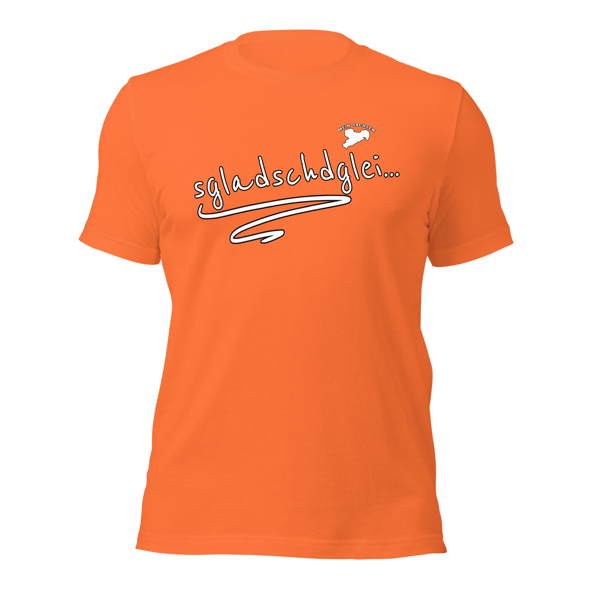 sgladschdglei - Sächsisch - Spruch - Damen-Unisex-T-Shirt – Bild 5