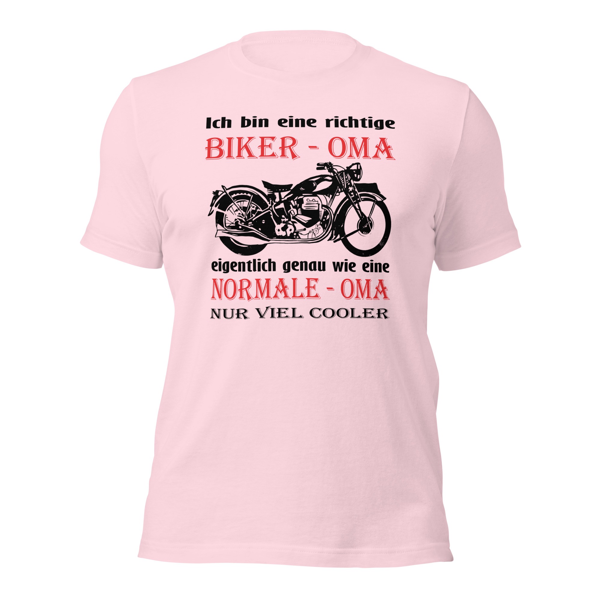 Ich bin eine richtige Biker – Oma, eigentlich genau wie eine Normale – Oma, nur viel cooler – Unisex-T-Shirt
