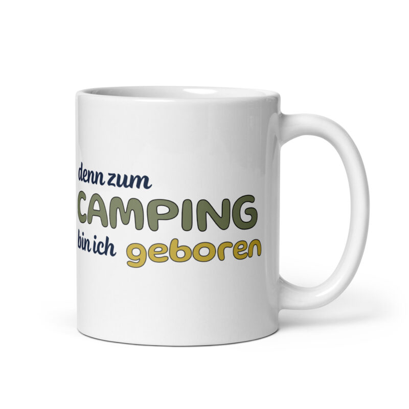 Ich bin dann mal weg, denn zum campen bin ich geboren - Weiße, glänzende Tasse