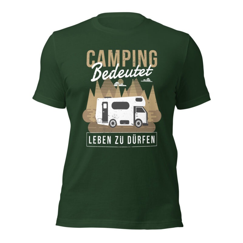 Camping bedeutet Leben zu dürfen – Damen-Unisex-T-Shirt
