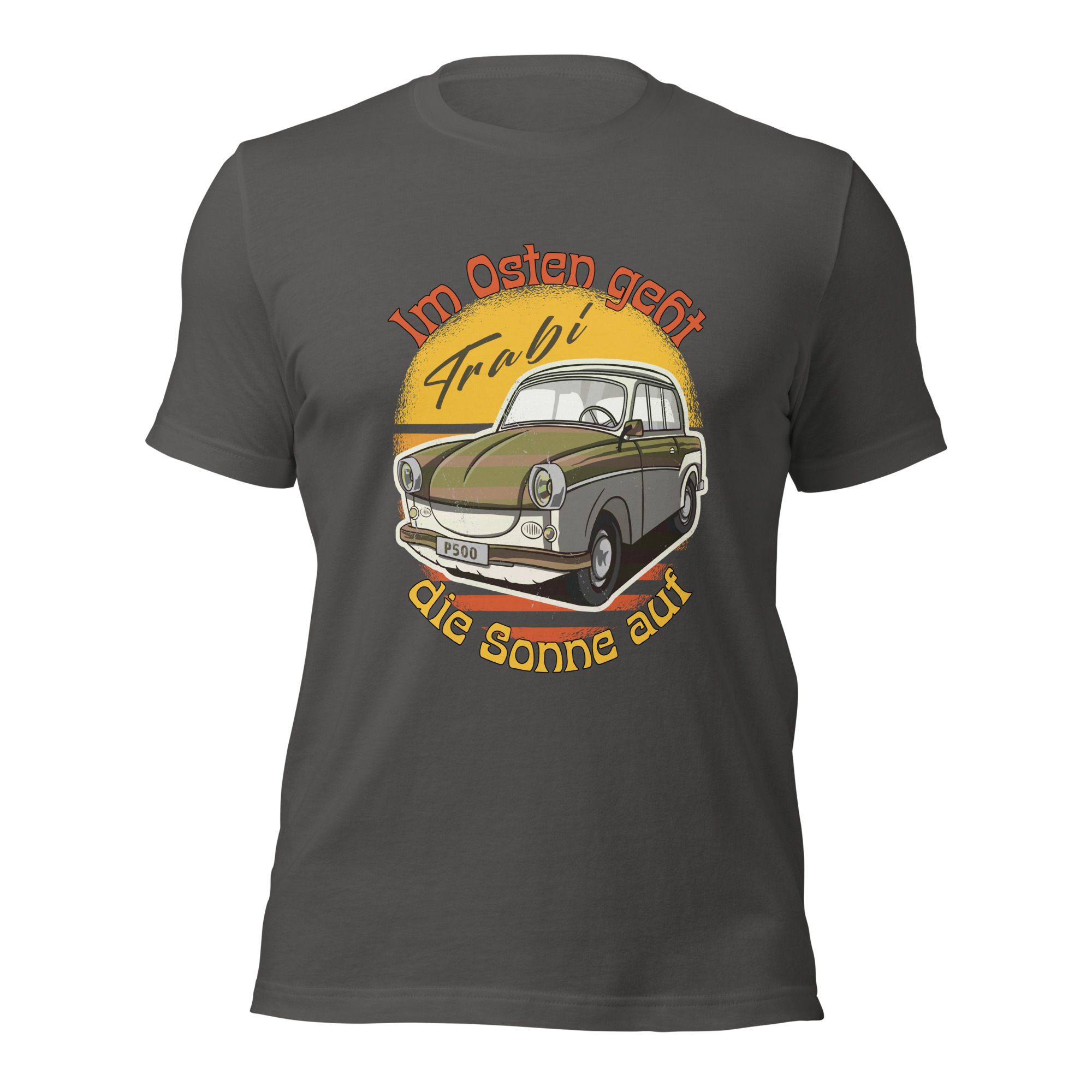 Im Osten geht die Sonne auf - Trabant - Trabi - Damen-Unisex-T-Shirt – Bild 5